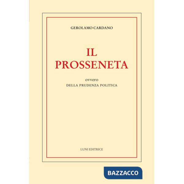 Prosseneta ovvero della prudenza politica (Il)