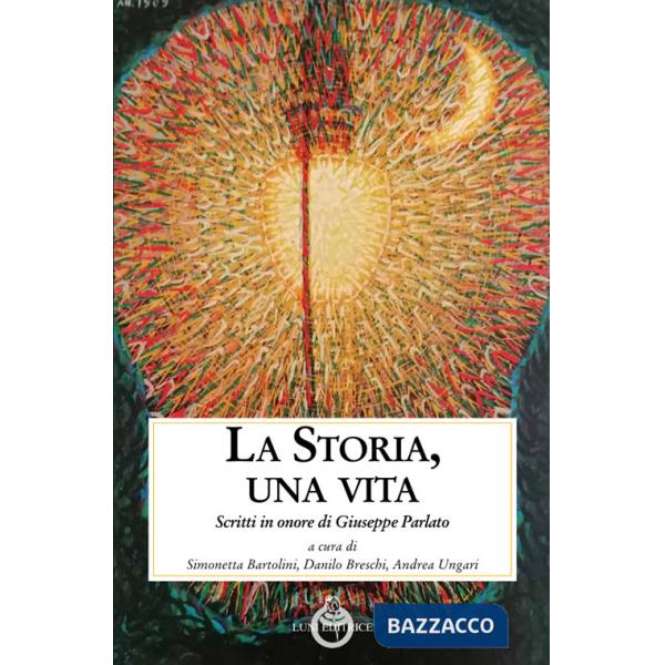 Storia, una vita. Scritti in onore di Giuseppe Parlato (La)