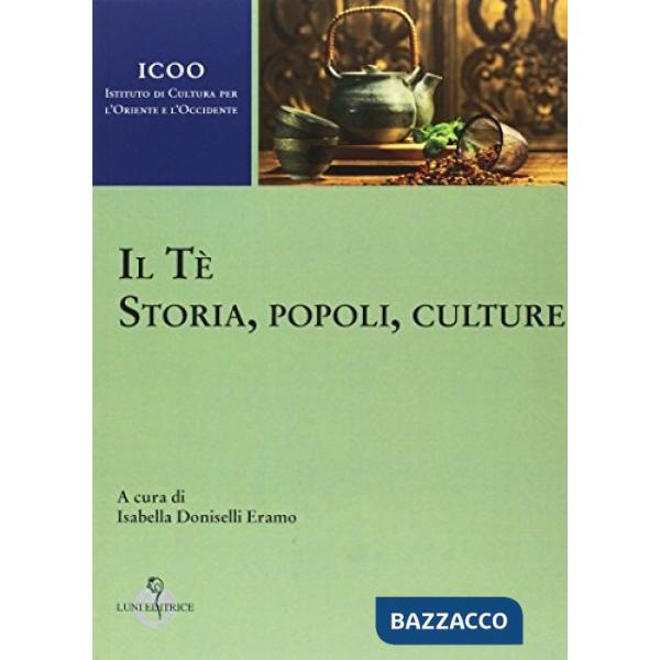 Tè. Storia, popoli, culture (Il)