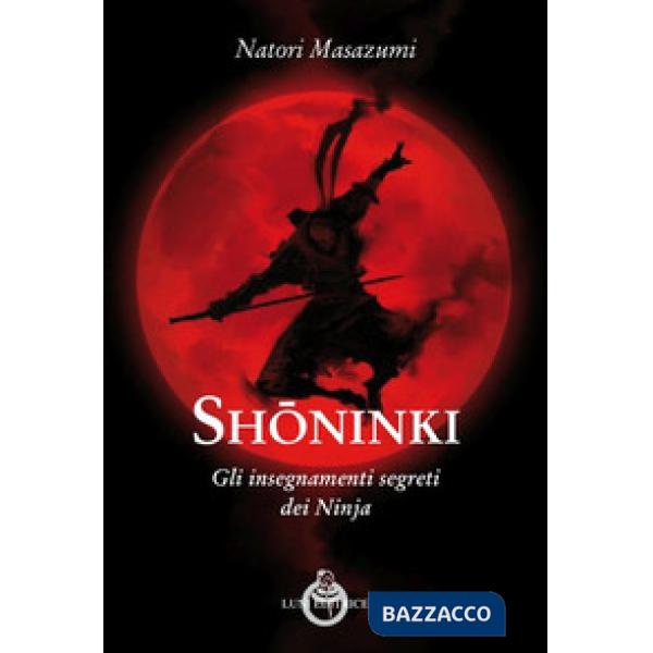 Shoninki. Gli insegnamenti segreti dei Ninja