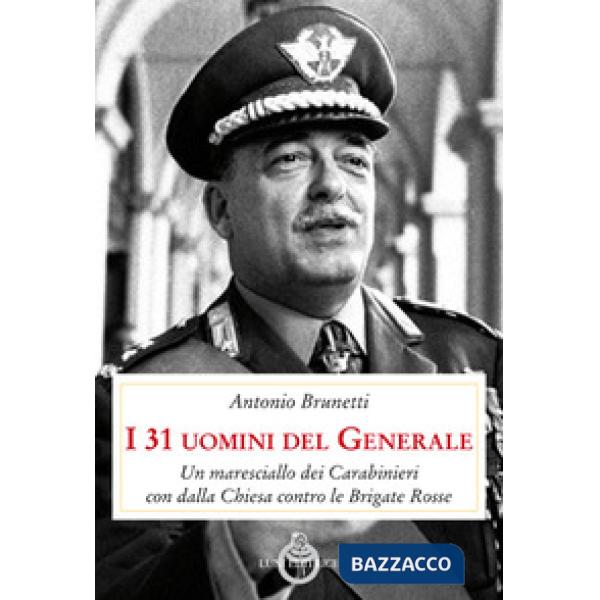 31 uomini del Generale. Un maresciallo dei carabinieri con Dalla Chiesa contro l