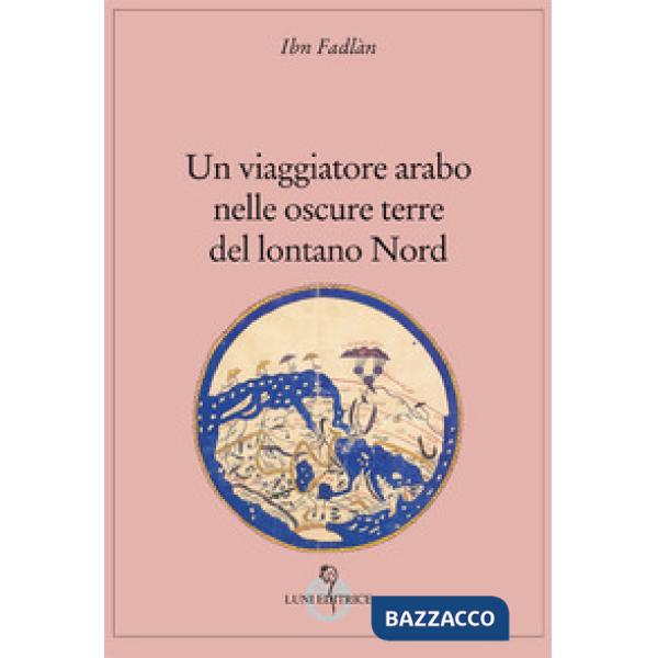 Viaggiatore arabo nelle oscure terre del lontano Nord (Un)