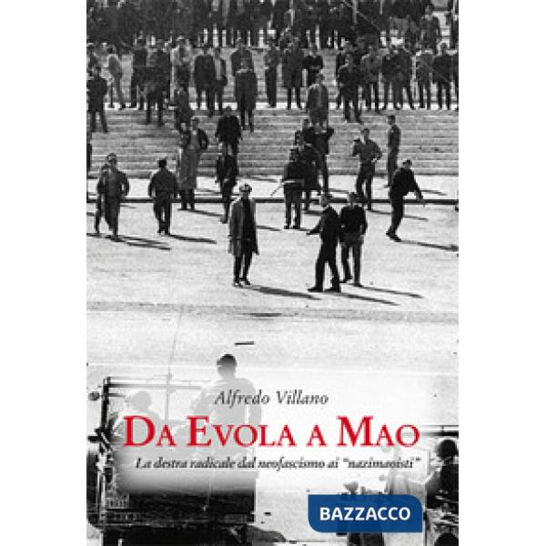 Da Evola a Mao. La destra radicale dal neofascismo ai «nazimaoisti»