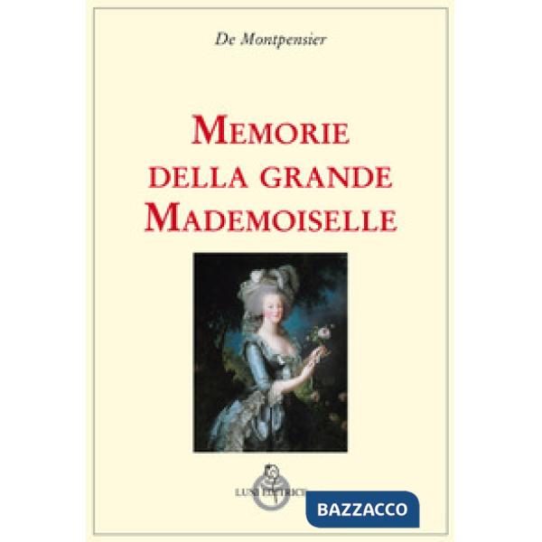 Memorie della grande mademoiselle
