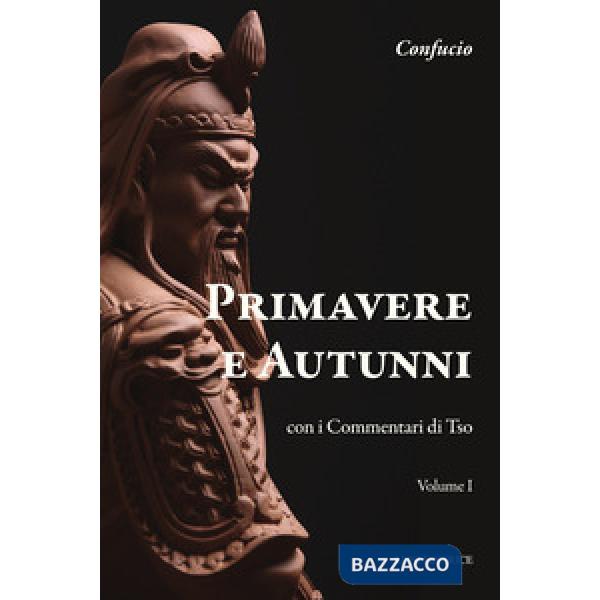 Primavere e autunni. Con i Commentari di Tso