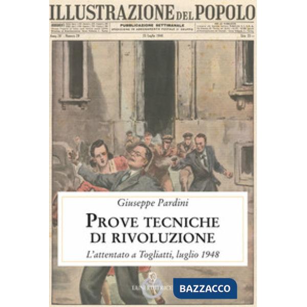 Prove tecniche di rivoluzione. L'attentato a Togliatti, luglio 1948