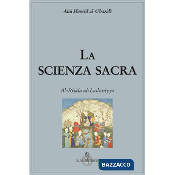 Scienza sacra. Al-Risàla al-Laduniyya (La)