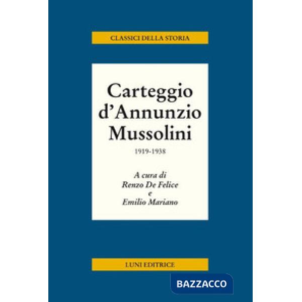 Carteggio d'Annunzio Mussolini. 1919-1938