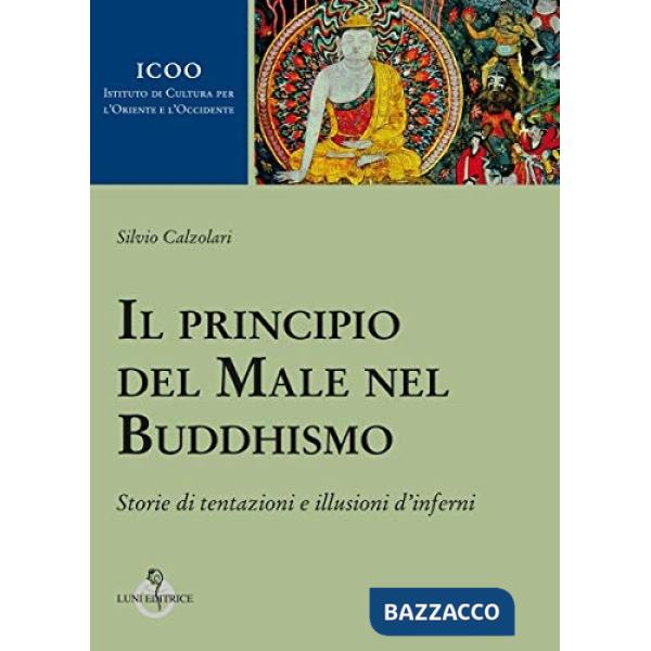 Principio del male nel buddhismo. Storie di tentazioni e illusioni d'inferni (Il)