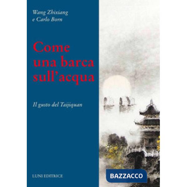 Come una barca nell'acqua. Il gusto del Taijiquan