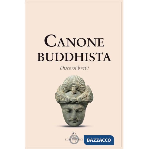 Canone buddhista. Discorsi brevi