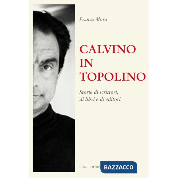 Calvino in Topolino. Storie di scrittori, di libri e di lettori