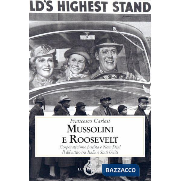 Mussolini e Roosevelt. Corporativismo fascista e New Deal. Il dibattito tra Italia e Stati Uniti