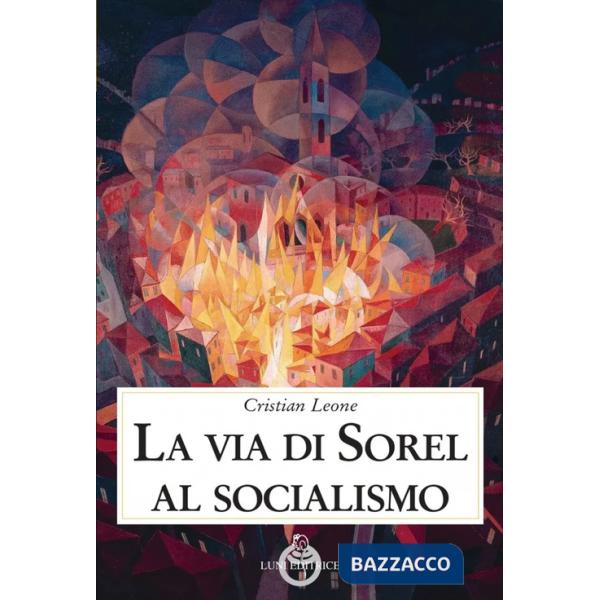 Via di Sorel al socialismo (La)