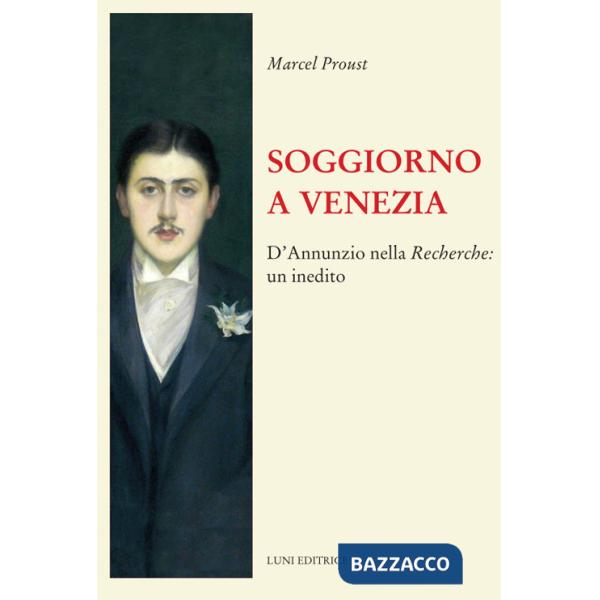 Soggiorno a Venezia. D'Annunzio nella Recherche: un inedito