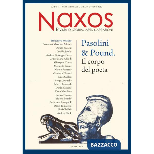 Naxos. Rivista di storia, arti, narrazioni (2022). Vol. 2: Pasolini & Pound. Il corpo del poeta