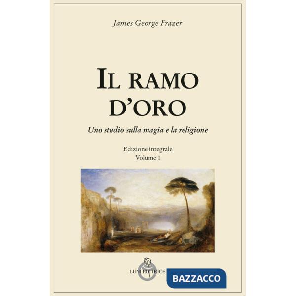 Ramo d'oro. Studio sulla magia e sulla religione (Il). Vol. 1