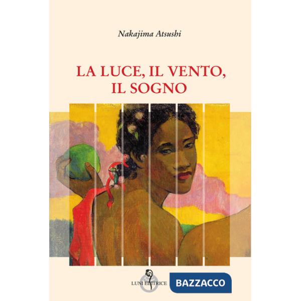 Luce, il vento, il sogno (La)
