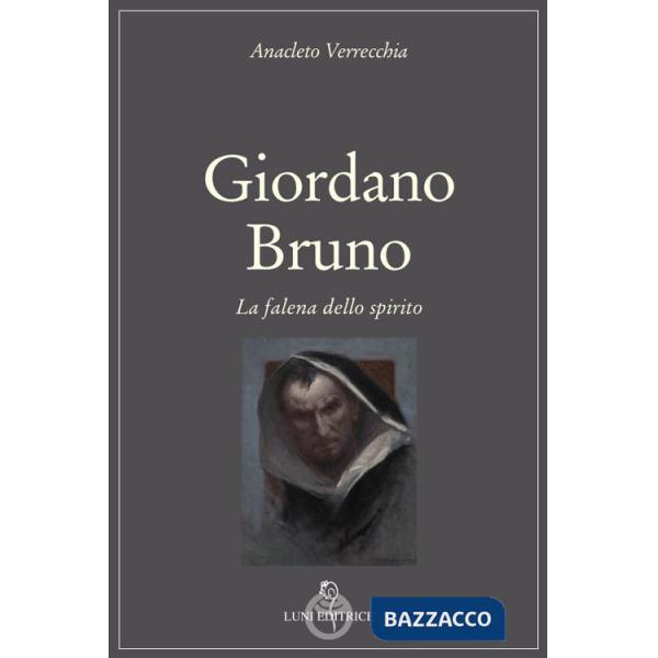 Giordano Bruno. La falena dello spirito