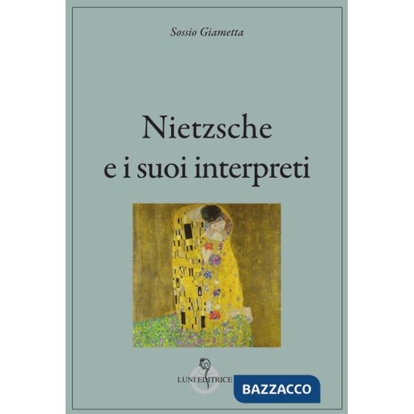 Nietzsche e i suoi interpreti