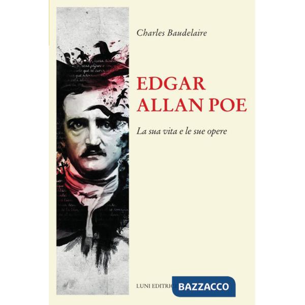 Edgar Allan Poe. La sua vita e le sue opere