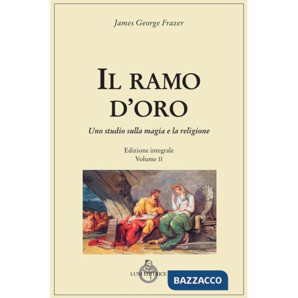 Ramo d'oro. Studio sulla magia e la religione (Il). Vol. 2