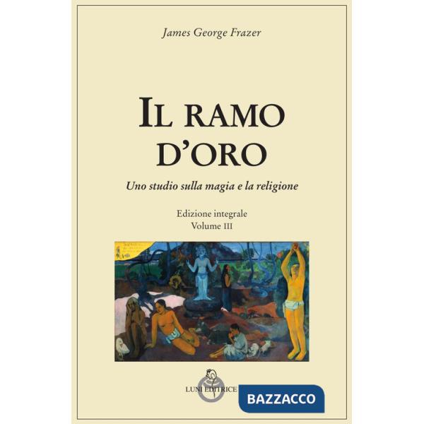 Ramo d'oro. Studio della magia e della religione (Il). Vol. 3