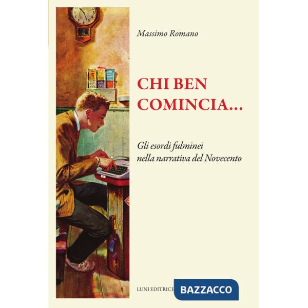 Chi ben comincia... Gli esordi fulminei nella narrativa del Novecento