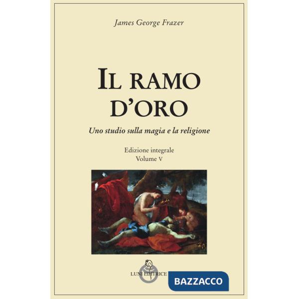 Ramo d'oro. Studio sulla magia e sulla religione. Ediz. integrale (Il). Vol. 5/1: Parte quarta: Adonis, Attis e Osiris