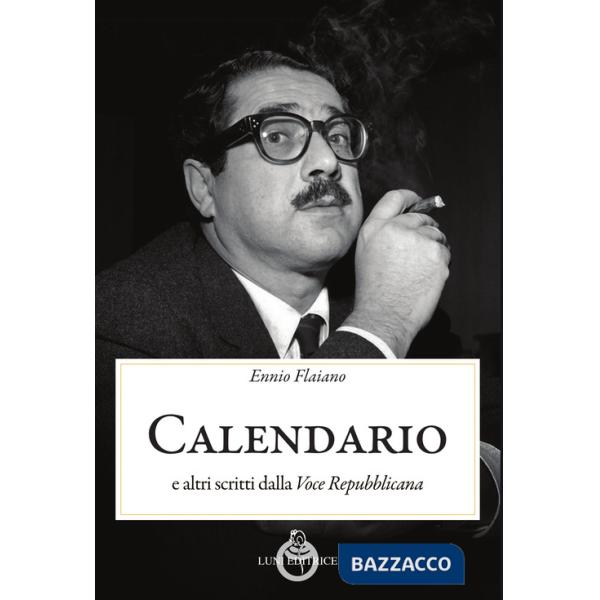 Calendario. E altri scritti dalla «Voce Repubblicana»