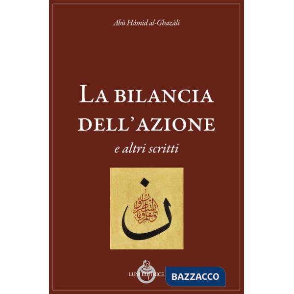 Bilancia dell'azione e altri scritti (La)