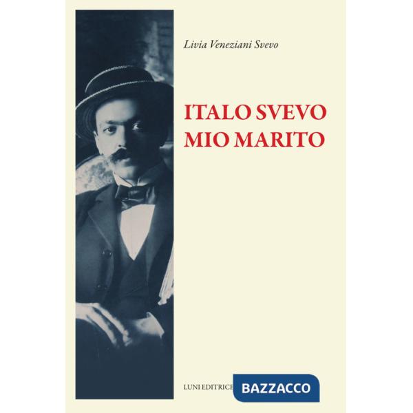 Italo Svevo mio marito. Nuova ediz.