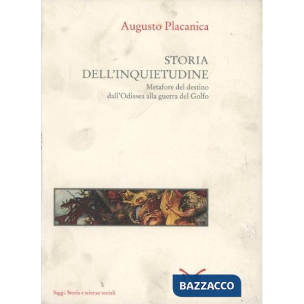 Storia dell'inquietudine. Metafore del destino dall'Odissea alla guerra del Golf
