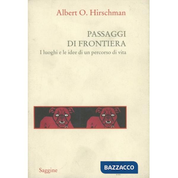 Passaggi di frontiera. I luoghi e le idee di un percorso di vita