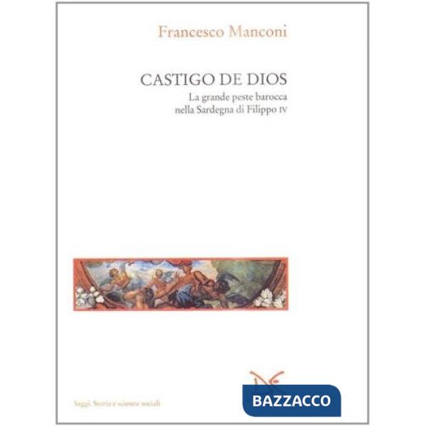 Castigo de Dios. La grande peste barocca nella Sardegna di Filippo IV