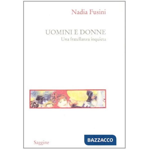Uomini e donne. Una fratellanza inquieta