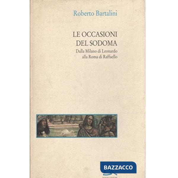 Occasioni del Sodoma. Dalla Milano di Leonardo alla Roma di Raffaello