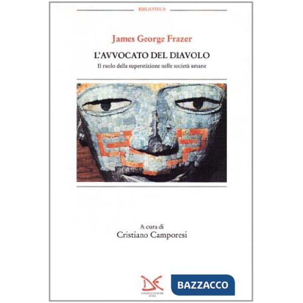 Avvocato del diavolo. Il ruolo della superstizione nelle società umane (L')