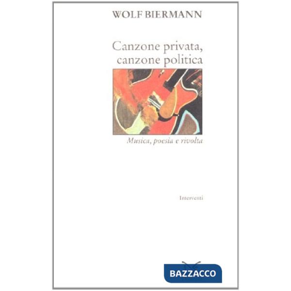 Canzone privata, canzone politica. Musica, poesia e rivolta
