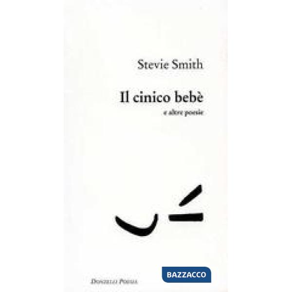 Cinico bebè e altre poesie (Il)