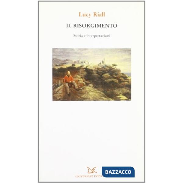 Risorgimento. Storia e interpretazioni (Il)