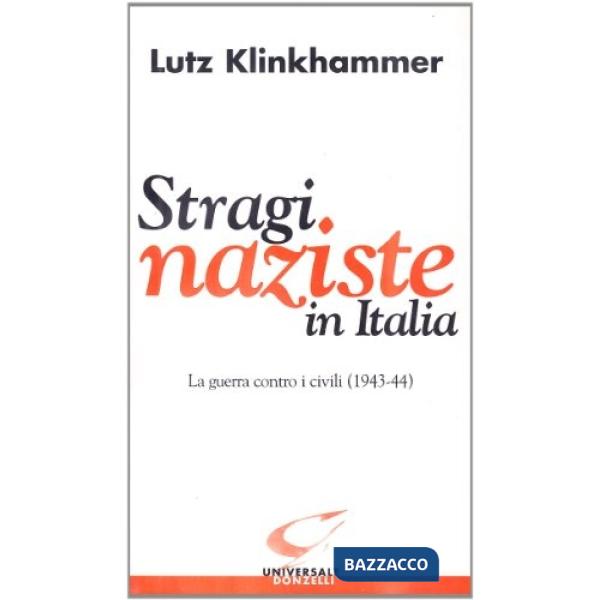 Stragi naziste in Italia. La guerra contro i civili (1943-44)