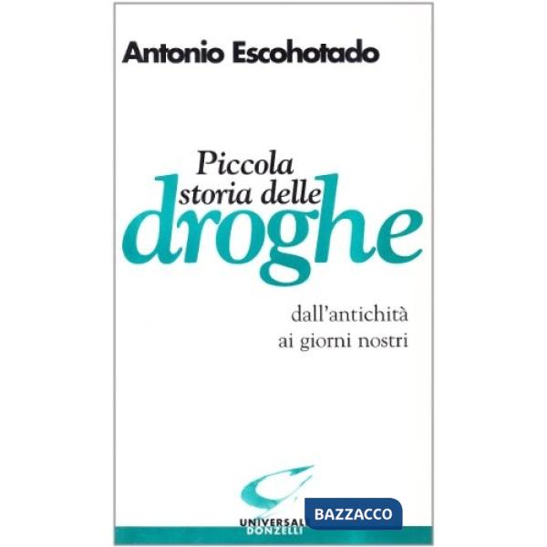Piccola storia delle droghe dall'antichità ai giorni nostri