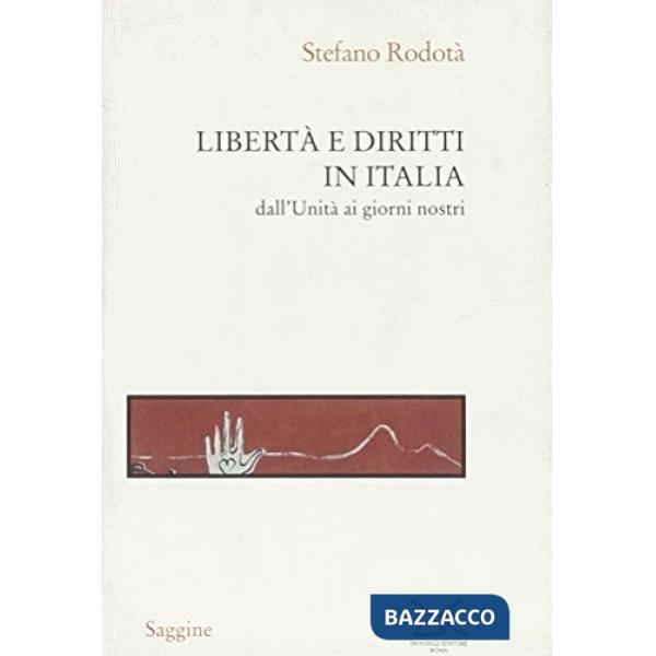 Libertà e diritti in Italia dall'unità ai giorni nostri