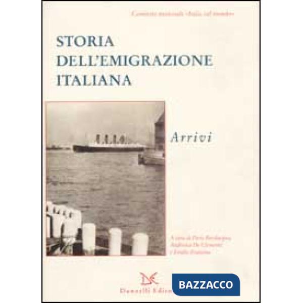 Storia dell'emigrazione italiana. Con CD Audio. Con CD-ROM. Vol. 2: Arrivi