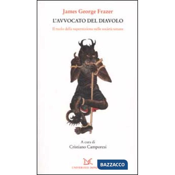 Avvocato del diavolo. Il ruolo della superstizione nelle società umane (L')