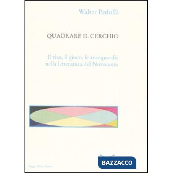 Quadrare il cerchio. Il riso, il gioco, le avanguardie nella letteratura del Nov