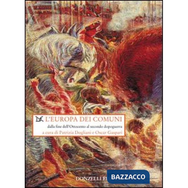 Europa dei comuni. Origini e sviluppo del movimento comunale europeo dalla fine