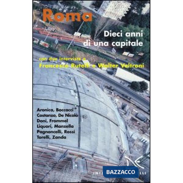 Roma. Dieci anni di una capitale