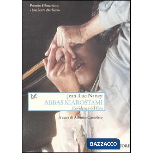 Abbas Kiarostami. L'evidenza del film